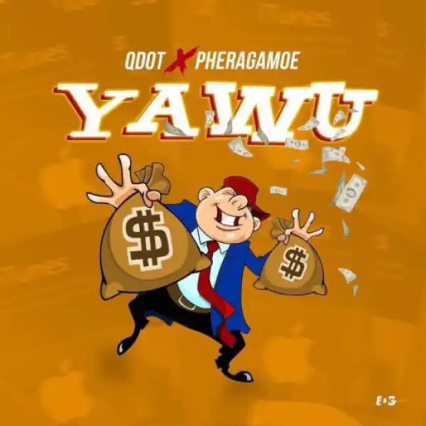 Qdot - Yawu Ft. Pheragamoe